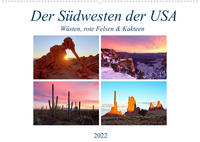 Der Südwesten der USA: Wüsten, rote Felsen & Canyons (Wandkalender 2022 DIN A2 quer)