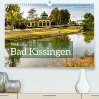 Bad Kissingen UNESCO Welterbe (Premium, hochwertiger DIN A2 Wandkalender 2022, Kunstdruck in Hochglanz)