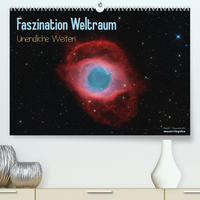Faszination Weltraum - unendliche Weiten (Premium, hochwertiger DIN A2 Wandkalender 2022, Kunstdruck in Hochglanz)
