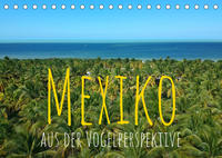 Mexiko aus der VogelperspektiveAT-Version (Tischkalender 2023 DIN A5 quer)