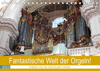 Fantastische Welt der Orgeln (Tischkalender 2023 DIN A5 quer)
