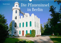 Die Pfaueninsel in Berlin (Wandkalender 2023 DIN A3 quer)