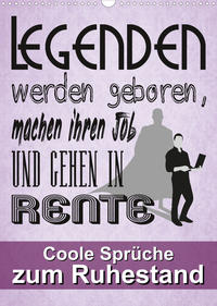 Coole Sprüche zum Ruhestand (Wandkalender 2023 DIN A3 hoch)