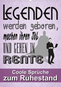 Coole Sprüche zum Ruhestand (Wandkalender 2023 DIN A2 hoch)