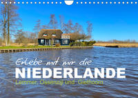 Erlebe mit mir die Niederlande (Wandkalender 2023 DIN A4 quer)
