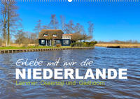 Erlebe mit mir die Niederlande (Wandkalender 2023 DIN A2 quer)
