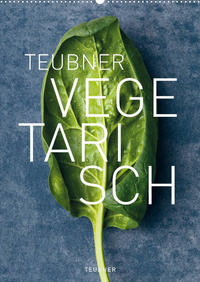 TEUBNER VEGETARISCH (Wandkalender 2023 DIN A2 hoch)