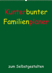 Kunterbunter Familienplaner (Wandkalender 2023 DIN A2 hoch)