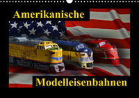 Amerikanische Modelleisenbahnen (Wandkalender 2023 DIN A3 quer)