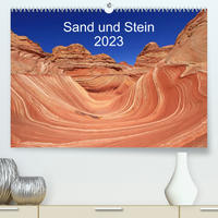 Sand und Stein 2023 (Premium, hochwertiger DIN A2 Wandkalender 2023, Kunstdruck in Hochglanz)