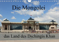 Die Mongolei das Land des Dschingis Khan (Wandkalender 2023 DIN A4 quer)