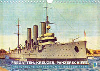 Fregatten, Kreuzer, Panzerschiffe – historische Karten von Kriegsschiffen (Wandkalender 2023 DIN A4 quer)