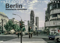 Berlin - Historische Ansichten (Tischkalender 2023 DIN A5 quer)