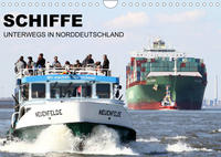 Schiffe - Unterwegs in Norddeutschland (Wandkalender 2023 DIN A4 quer)