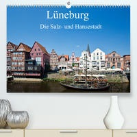 Lüneburg - Die Salz- und Hansestadt (Premium, hochwertiger DIN A2 Wandkalender 2023, Kunstdruck in Hochglanz)