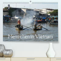 Menschen in Vietnam (Premium, hochwertiger DIN A2 Wandkalender 2023, Kunstdruck in Hochglanz)