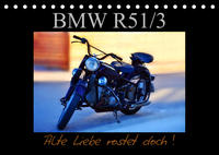 BMW R 51/3 - Alte Liebe rostet doch (Tischkalender 2023 DIN A5 quer)