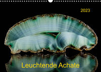 Leuchtende Achate (Wandkalender 2023 DIN A3 quer)