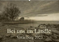 Bei uns im Ländle - Vorarlberg 2023 (Wandkalender 2023 DIN A2 quer)