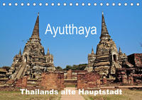 Ayutthaya - Thailands alte Hauptstadt (Tischkalender 2023 DIN A5 quer)