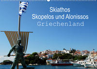 Skiathos Skopelos und Alonissos Griechenland (Wandkalender 2023 DIN A2 quer)