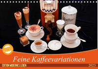 Feine Kaffeevariationen (Wandkalender 2023 DIN A4 quer)