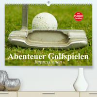 Abenteuer Golfspielen. Impressionen (Premium, hochwertiger DIN A2 Wandkalender 2023, Kunstdruck in Hochglanz)
