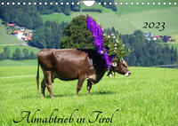 Almabtrieb in Tirol (Wandkalender 2023 DIN A4 quer)