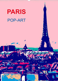 Paris pop-art (Wandkalender 2023 DIN A2 hoch)