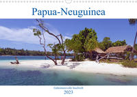 Papua-Neuguinea Geheimnisvolle Inselwelt (Wandkalender 2023 DIN A3 quer)