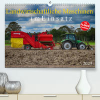 Landwirtschaftliche Maschinen im Einsatz (Premium, hochwertiger DIN A2 Wandkalender 2023, Kunstdruck in Hochglanz)