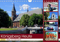 KÖNIGSBERG HEUTE - Bilder aus Kaliningrad (Wandkalender 2023 DIN A4 quer)