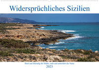 Widersprüchliches Sizilien (Wandkalender 2023 DIN A2 quer)