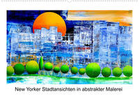 New Yorker Stadtansichten in abstrakter Malerei (Wandkalender 2023 DIN A2 quer)