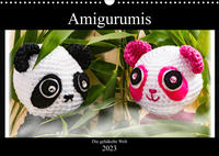 Amigurumi - Die gehäkelte Welt (Wandkalender 2023 DIN A3 quer)