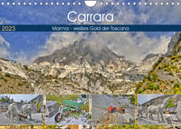 Carrara Marmor - weißes Gold der Toscana (Wandkalender 2023 DIN A4 quer)