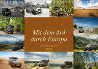 Mit dem 4x4 durch Europa (Wandkalender 2023 DIN A4 quer)