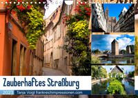 Zauberhaftes Straßburg (Wandkalender 2023 DIN A4 quer)