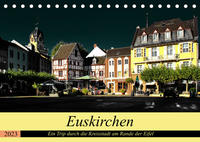 Euskirchen - Ein Trip durch die Kreisstadt am Rande der Eifel (Tischkalender 2023 DIN A5 quer)