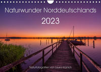 Naturwunder Norddeutschlands (Wandkalender 2023 DIN A4 quer)