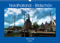 Nordholland - Bildschön (Wandkalender 2023 DIN A3 quer)