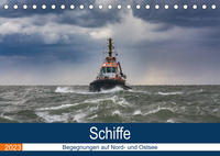 Schiffe - Begegnungen auf Nord- und Ostsee (Tischkalender 2023 DIN A5 quer)