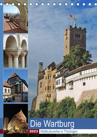 Die Wartburg - Weltkulturerbe in Thüringen (Tischkalender 2023 DIN A5 hoch)
