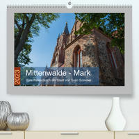 Mittenwalde - Mark (Premium, hochwertiger DIN A2 Wandkalender 2023, Kunstdruck in Hochglanz)