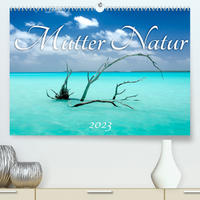 Mutter Natur (Premium, hochwertiger DIN A2 Wandkalender 2023, Kunstdruck in Hochglanz)
