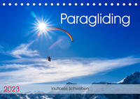 Paragliding - lautloses Schweben (Tischkalender 2023 DIN A5 quer)