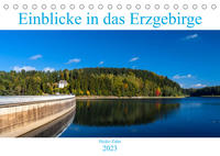 Einblicke in das Erzgebirge (Tischkalender 2023 DIN A5 quer)