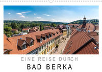 Eine Reise durch Bad Berka (Wandkalender 2023 DIN A3 quer)