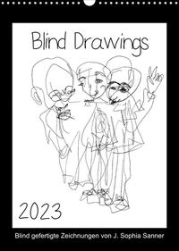 Blind Drawings - blind gefertigte Zeichnungen von Künstlerin J. Sophia Sanner (Wandkalender 2023 DIN A3 hoch)