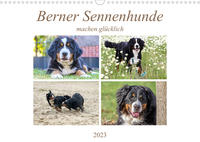 Berner Sennenhunde machen glücklich (Wandkalender 2023 DIN A3 quer)
